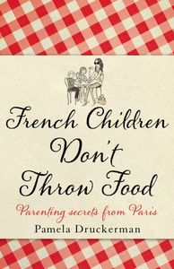 FRENCH CHILDREN DON'T THROW FOOD