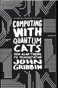 COMPUTING WITH QUANTUM CATS: FROM COLOSSUS TO QUBITS