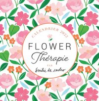 CALENDRIER FLOWER THERAPIE PAR EMILIE DE CASTRO 2022