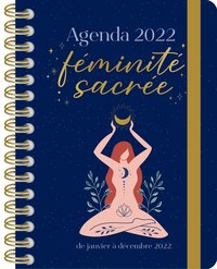 Agenda 2022 pour me reconnecter à ma féminité sacrée