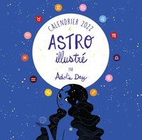 CALENDRIER 2022 ASTRO ILLUSTRE PAR ADOLIE DAY