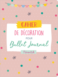 CAHIER DE DECORATION POUR MON BULLET JOURNAL 2020