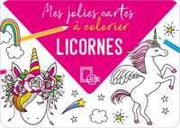 MES JOLIES CARTES A COLORIER - LICORNES