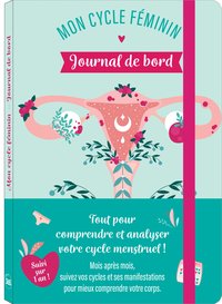 MON CYCLE FEMININ JOURNAL DE BORD POUR ETRE A L ECOUTE DE MON CORPS