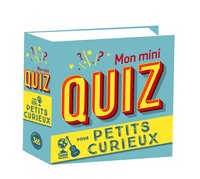 Mon mini-quiz Pour petits curieux