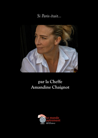 Si Paris était... par la Cheffe Amandine Chaignot