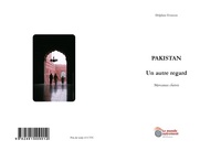 Pakistan, un autre regard, morceaux choisis