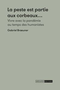 La peste est partie aux corbeaux...- Vivre avec la pandémie