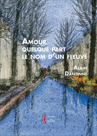 AMOUR QUELQUE PART LE NOM D'UN FLEUVE