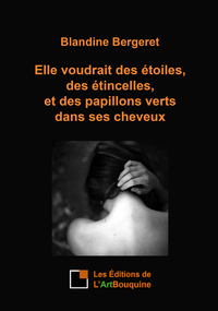 Elle voudrait des étoiles, des étincelles et des papillons verts dans ses cheveux