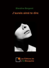 J'aurais aimé te dire