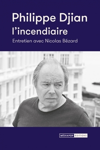 Philippe Djian, l'incendiaire -Entretien avec Nicolas Bézard