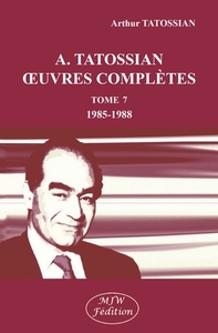 A. Tatossian – Oeuvres complètes tome 7 1985-1988