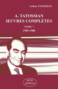 A. TATOSSIAN  OEUVRES COMPLETES TOME 7 1985-1988