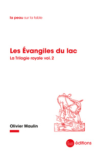 LES EVANGILES DU LAC - LA TRILOGIE ROYALE, VOL.2