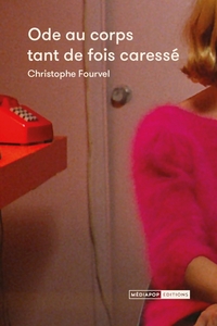 Ode au corps tant de fois caréssé