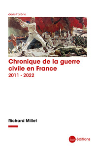 CHRONIQUE DE LA GUERRE CIVILE EN FRANCE, 2011-2022