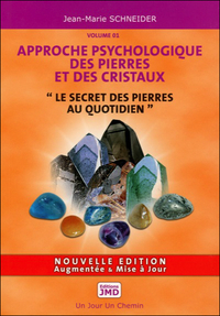 Le secret des pierres au quotidien - Approche psychologique des pierres et des cristaux T1