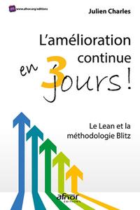 L'AMELIORATION CONTINUE EN 3 JOURS ! - LE LEAN ET LA METHODOLOGIE BLITZ