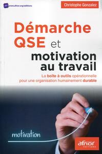 DEMARCHE QSE ET MOTIVATION AU TRAVAIL - LA BOITE A OUTILS OPERATIONNELLE POUR UNE ORGANISATION HUMAI