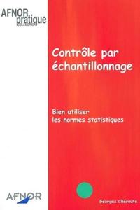 CONTROLE PAR ECHANTILLONNAGE. BIEN UTILISER LES NORMES STATISTIQUES
