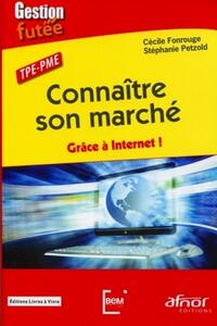 CONNAITRE SON MARCHE - GRACE A INTERNET ! TPE-PME.