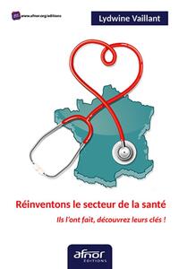 REINVENTONS LE SECTEUR DE LA SANTE - ILS L'ONT FAIT, DECOUVREZ LEURS CLES !