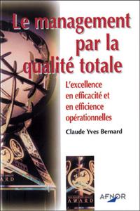 Le management par la qualité totale l'excellence en efficacité et en efficience opérationnelles