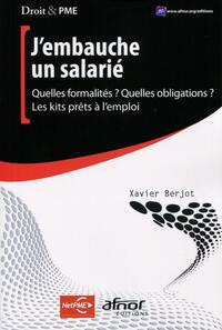 J'EMBAUCHE UN SALARIE - QUELLES FORMALITES ? QUELLES OBLIGATIONS ? LES KITS PRETS A L'EMPLOI.