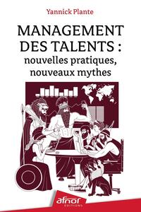 Management des talents : nouvelles pratiques, nouveaux mythes