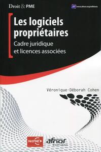 LES LOGICIELS PROPRIETAIRES - CADRE JURIDIQUE ET LICENCES ASSOCIEES.