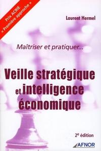 MAITRISER ET PRATIQUER... VEILLE STRATEGIQUE ET INTELLIGENCEECONOMIQUE
