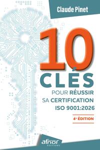 10 clés pour réussir sa certification ISO 9001:2026 (4e édition)