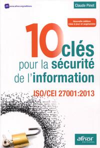 10 CLES POUR LA SECURITE DE L'INFORMATION - ISO/CEI 27001-2013
