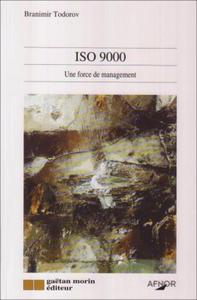 ISO 9000 - UNE FORCE DE MANAGEMENT