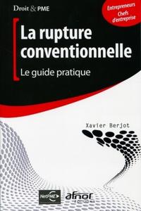 LA RUPTURE CONVENTIONNELLE. LE GUIDE PRATIQUE