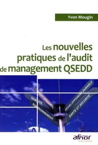 LES NOUVELLES PRATIQUES DE L'AUDIT DE MANAGEMENT QSEDD.PERFORMANCE,QUALITE,ENVIR