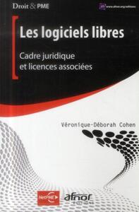 LES LOGICIELS LIBRES - CADRE JURIDIQUE ET LICENCES ASSOCIEES.