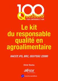 LE KIT DU RESPONSABLE QUALITE EN AGROALIMENTAIRE - HACCP, IFS, BRC, ISO/FSSC 22000