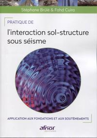 PRATIQUE DE L'INTERACTION SOL-STRUCTURE SOUS SEISME - APPLICATION AUX FONDATIONS ET AUX SOUTENEMENTS