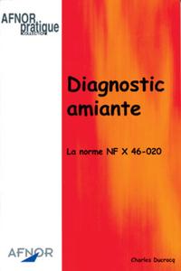 DIAGNOSTIC AMIANTE. LA NORME NF X 46-020