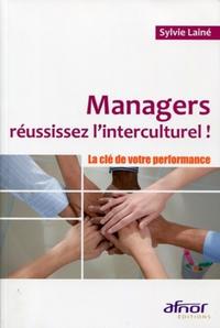 MANAGERS, REUSSISSEZ L'INTERCULTUREL ! LA CLE DE VOTRE PERFORMANCE