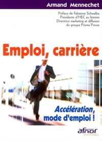 EMPLOI,CARRIERE - ACCELERATION, MODE D'EMPLOI !