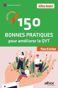 150 BONNES PRATIQUES POUR AMELIORER LA QVT - BIEN-ETRE AU TRAVAIL PLAN D'ACTIONS !