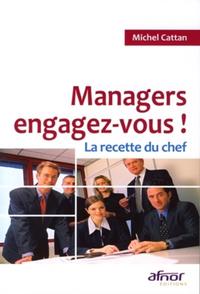 MANAGERS, ENGAGEZ-VOUS ! LA RECETTE DU CHEF
