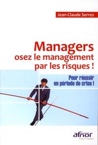 Managers, osez le management par les risques