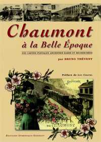 Chaumont à la Belle Epoque (330 cartes postales anciennes)