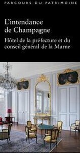L'intendance de Champagne - Hôtel de la préfecture et du conseil général (Marne) - Parcours n°328