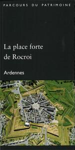 La place forte de Rocroi (Ardennes). Collection Parcours du Patrimoine (372)