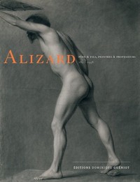 ALIZARD PERE & FILS, PEINTRES & PROFESSEURS (1827-1948). [CATALOGUE D'EXPOSITION]